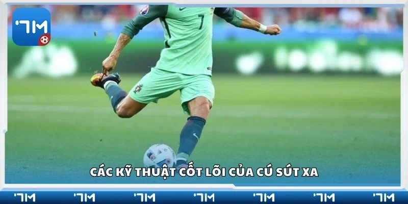 Một số kỹ thuật cốt lõi của cú sút xa