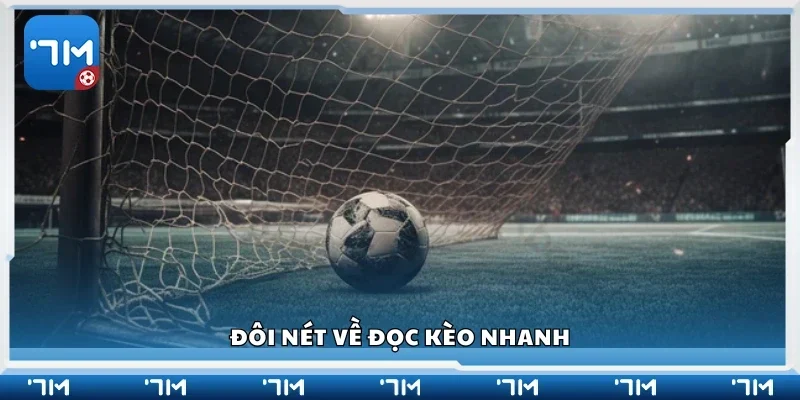 Vài nét về đọc kèo nhanh