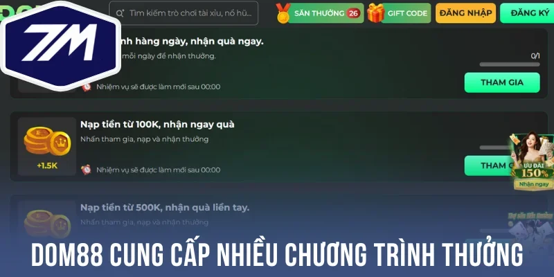 Dom88 cung cấp nhiều chương trình thưởng