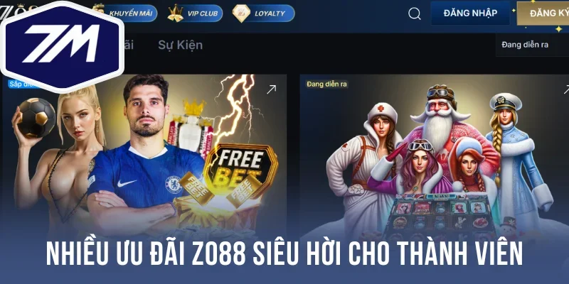 Nhiều ưu đãi Zo88 siêu hời cho thành viên