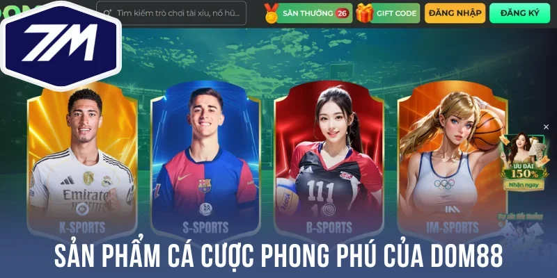 Sản phẩm cá cược phong phú của Dom88