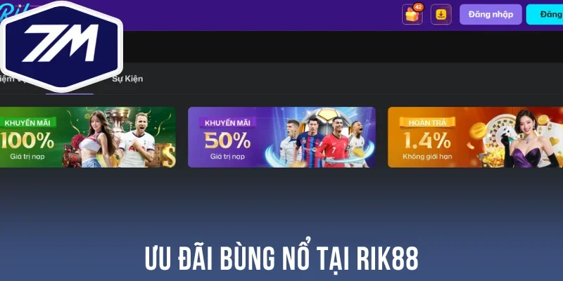Ưu đãi bùng nổ tại Rik88