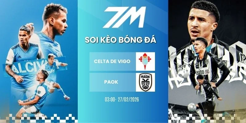 Kèo bóng đá Celta de Vigo vs PAOK hôm nay ngày 27/02/2026 - Cup C2