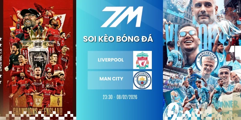 Kèo Bóng Đá Liverpool vs Man City Hôm Nay Ngày 08/02/2026 - Ngoại Hạng Anh