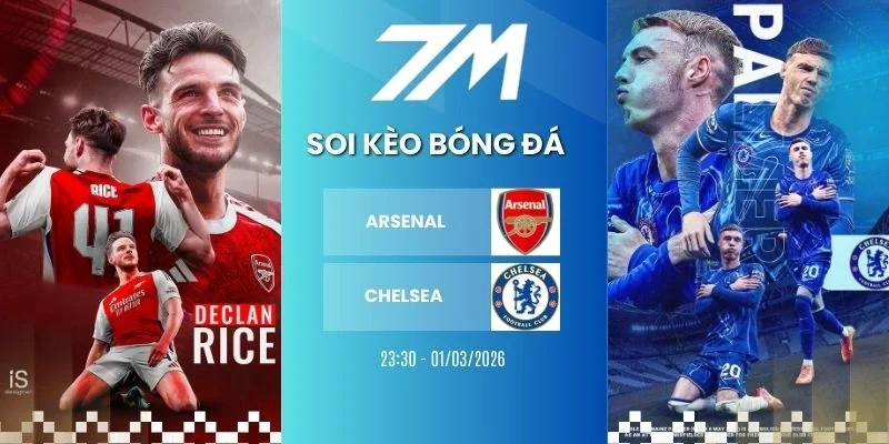 Tỷ lệ kèo Arsenal vs Chelsea hôm nay ngày 01/03/2026 - NHA