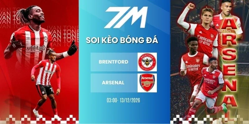 Tỷ lệ kèo Brentford vs Arsenal hôm nay ngày 13/02/2026 - NHA
