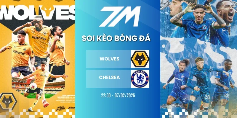 Tỷ Lệ Kèo Wolves Vs Chelsea Hôm Nay Ngày 07/02/2026 - Ngoại Hạng Anh