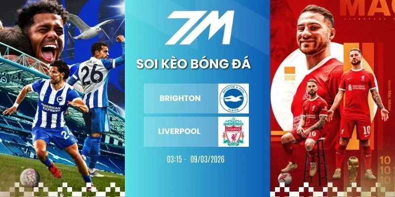 Kèo bóng đá Brighton vs Liverpool hôm nay ngày 21/03/2026 - NHA