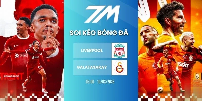Kèo bóng đá Liverpool vs Galatasaray hôm nay ngày 19/03/2026 - C1