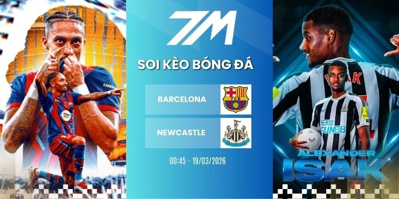 Kèo nhà cái Barcelona vs Newcastle hôm nay ngày 19/03/2026 - C1