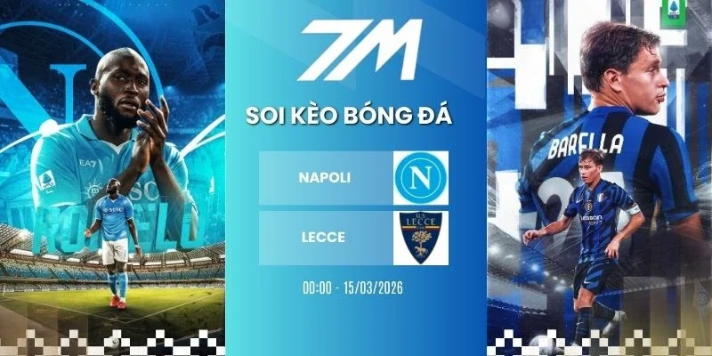 Kèo nhà cái Napoli vs Lecce hôm nay ngày 15/03/2026 - Serie A