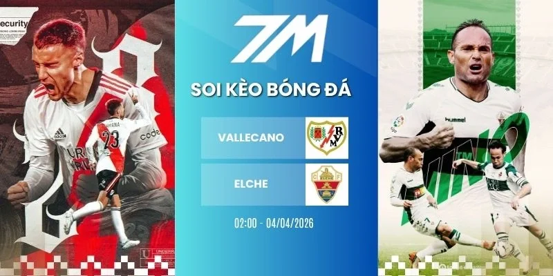 Kèo nhà cái Vallecano vs Elche hôm nay ngày 04/04/2026 - La Liga