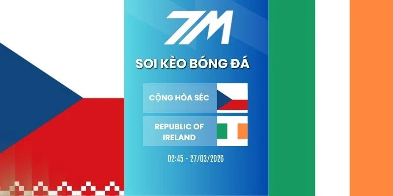 Tỷ lệ kèo Séc vs Ireland hôm nay ngày 27/03/2026 - Vòng loại WC