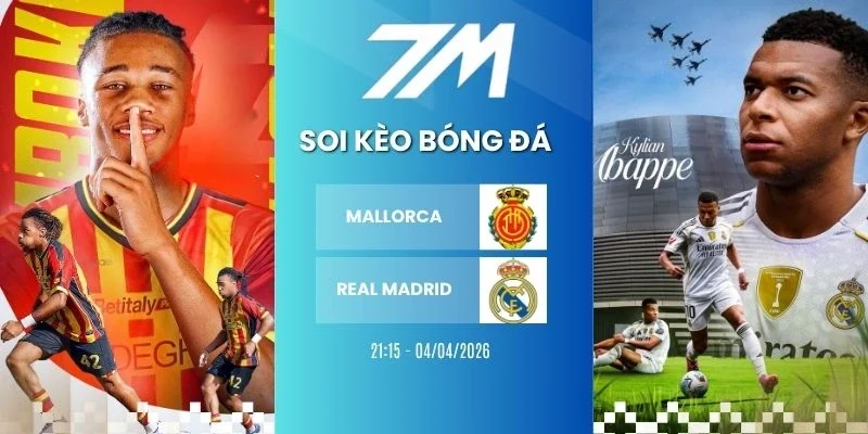 Tỷ lệ kèo Mallorca vs Real Madrid hôm nay ngày 04/04/2026 - La Liga