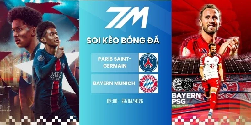 Kèo bóng đá Paris Saint-Germain vs Bayern Munich hôm nay ngày 29/04/2026 - C1