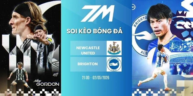 Tỷ lệ kèo Newcastle United vs Brighton hôm nay ngày 02/05/2026 - NHA