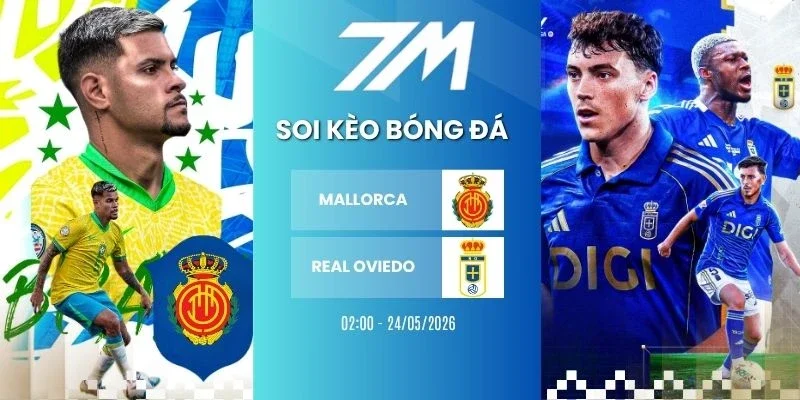 Kèo bóng đá Mallorca vs Real Oviedo hôm nay ngày 24/05/2026 - La Liga