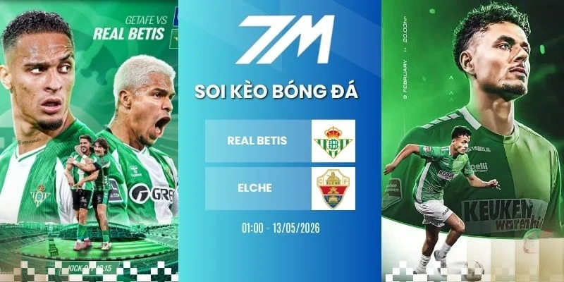 Kèo bóng đá Real Betis vs Elche hôm nay ngày 13/05/2925 - La Liga