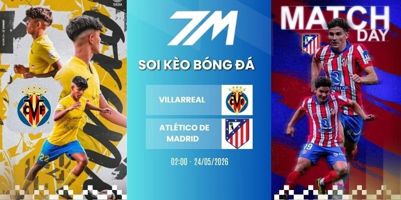 Kèo nhà cái Villarreal vs Atlético de Madrid hôm nay ngày 24/05/2026 - La Liga