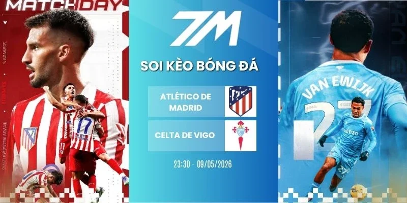 tỷ lệ kèo Atlético de Madrid vs Celta de Vigo hôm nay ngày 09/05/2026 - La Liga