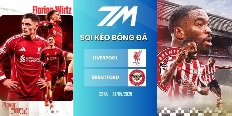 Tỷ lệ kèo Liverpool vs Brentford hôm nay ngày 24/05/2026 - NHA