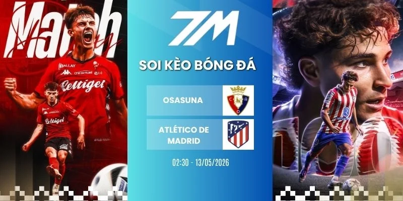 tỷ lệ kèo Osasuna vs Atlético de Madrid hôm nay ngày 13/05/2925 - La Liga