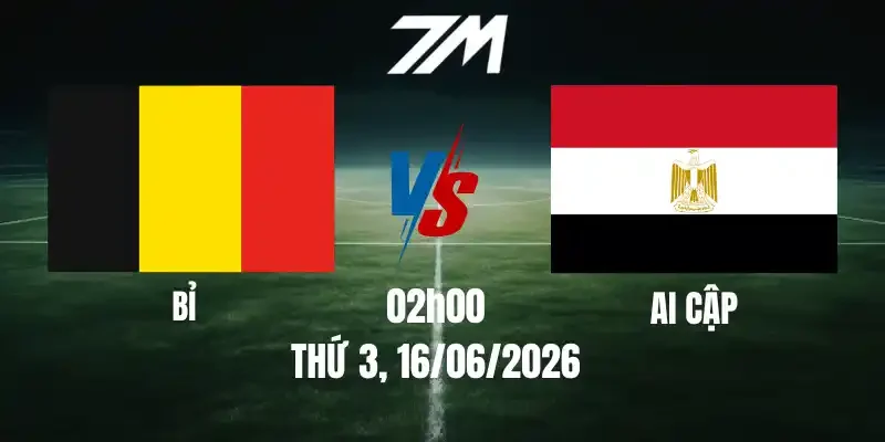 Tỷ Lệ Nhà Cái Bỉ Vs Ai Cập - Bảng G World Cup 02h00 16/06/2026